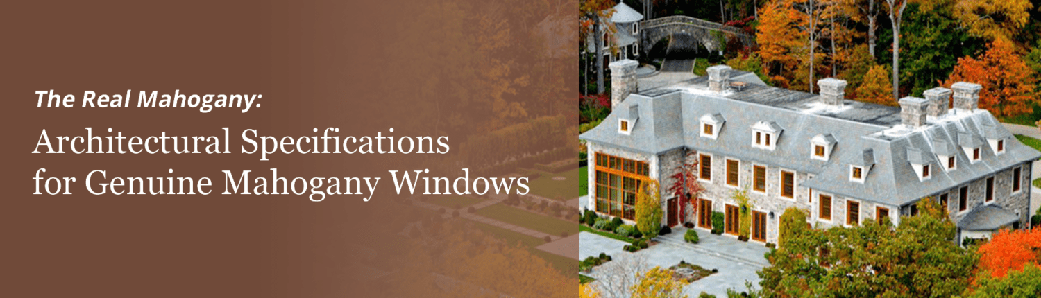 Architectural Specifications for Genuine Mahogany Windows